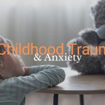 childhood-trauma-and-adult-anxiety